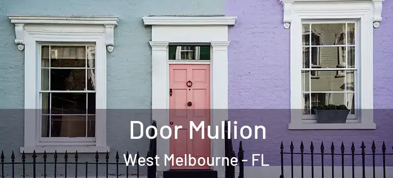  Door Mullion West Melbourne - FL