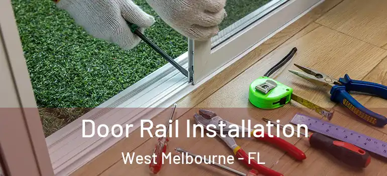  Door Rail Installation West Melbourne - FL