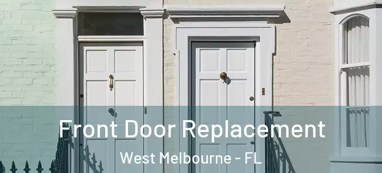  Front Door Replacement West Melbourne - FL