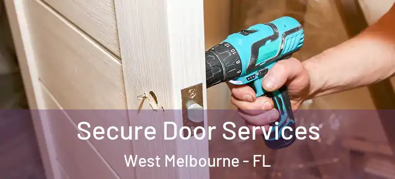  Secure Door Services West Melbourne - FL