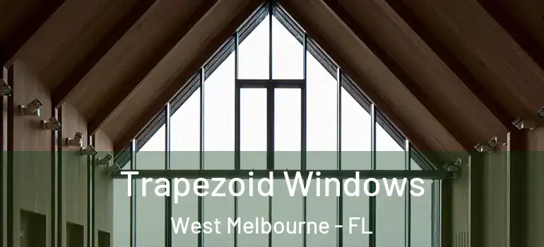  Trapezoid Windows West Melbourne - FL