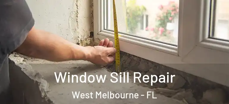  Window Sill Repair West Melbourne - FL
